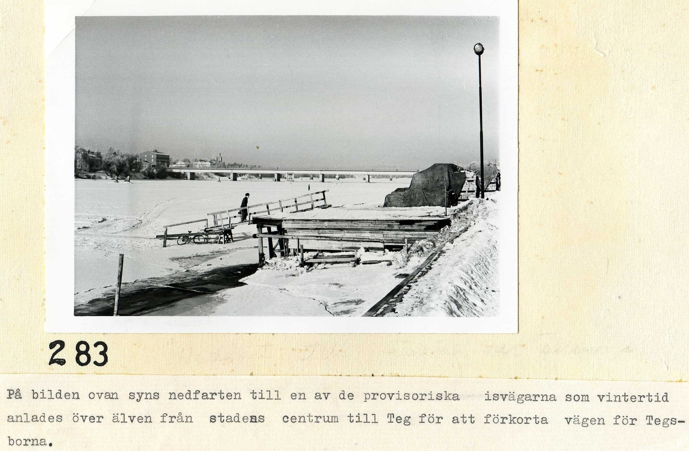 Nedfart till provisorisk isväg mellan centrum och Teg 1960-tal